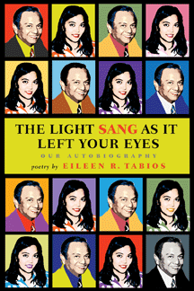 The Light Sang as it Left Your Eyes by Eileen R. Tabios 